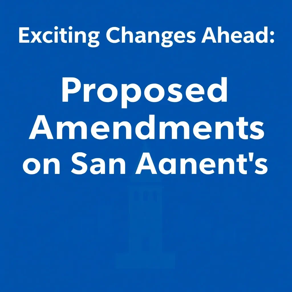 Exciting Changes Ahead: Proposed Amendments on San Antonio's Ballot